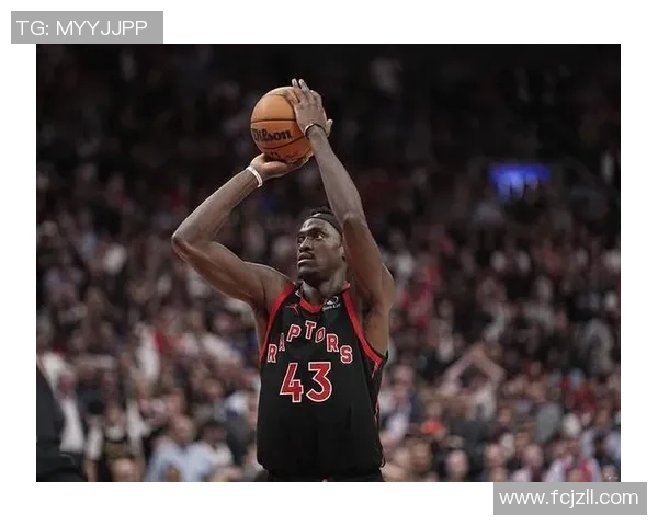 帕斯卡尔西亚卡姆的篮球之路与个人成长历程探讨