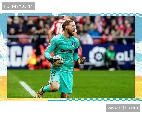 马德里竞技与门将奥布拉克续约五年，打消流言传闻